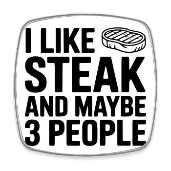 Ich mag Steak und vielleicht drei Leute - Viereckiger Kühlschrankmagnet - Weiß - Vorne
