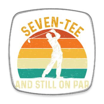 Seven Tee Still On Par 70th Golf Birthday - Square fridge magnet - white - Front