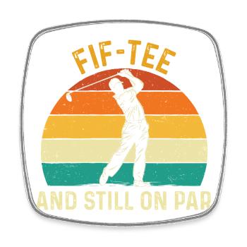 Fif Tee immer noch auf Par, 50. Golf-Geburtstag - Viereckiger Kühlschrankmagnet - Weiß - Vorne