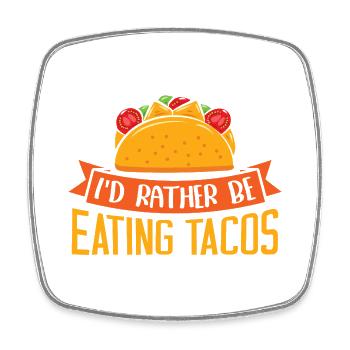 I'd rather be eating tacos - Viereckiger Kühlschrankmagnet - Weiß - Vorne
