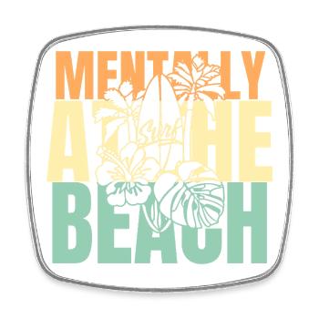 Mentally At the Beach Surfer surfing surf - Square fridge magnet - white - Front