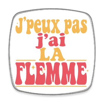 J’peux pas j’ai la femme - Magnet carré - blanc - Devant