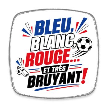 Bleu Blanc Rouge et Très Bruyant - Foot - Magnet carré - blanc - Devant