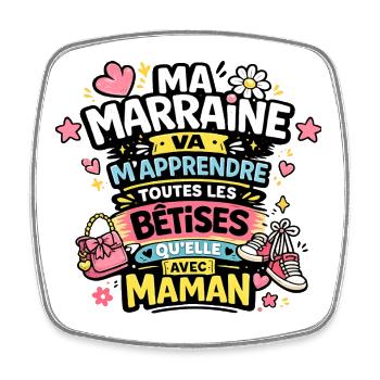 Ma marraine va m'apprendre les bêtises - Magnet carré - blanc - Devant