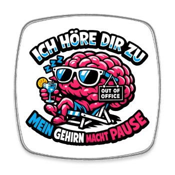 Hirn macht Pause – Bürohumor - Viereckiger Kühlschrankmagnet - Weiß - Vorne