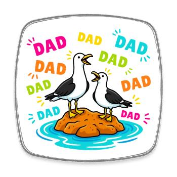 Dad Dad Dad - Lustige Möwen Kinder - Viereckiger Kühlschrankmagnet - Weiß - Vorne