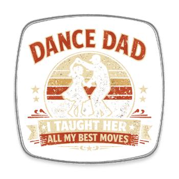 Dance Dad I Taught Her My Best Moves Spruch - Viereckiger Kühlschrankmagnet - Weiß - Vorne