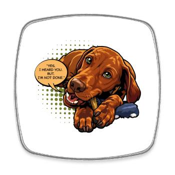Chien Vizsla Cartoon Mâchouillant Drôle « Je t’ai entendu » - Magnet carré - blanc - Devant