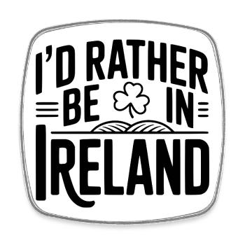I'd Rather Be In Ireland - Square fridge magnet - white - Front