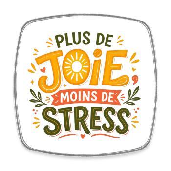 Plus de Joie Moins de Stress - Magnet carré - blanc - Devant