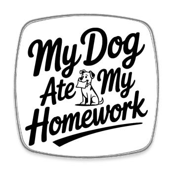 My Dog Ate My Homework - Square fridge magnet - white - Front