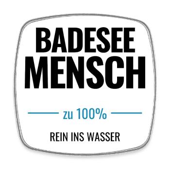 Badesee Mensch zu 100% Rein ins Wasser- - Viereckiger Kühlschrankmagnet - Weiß - Vorne