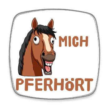 Ich Hab Mich Da Wohl Pferhört Pferd  - Viereckiger Kühlschrankmagnet - Weiß - Vorne