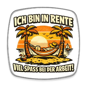 Ruhestand Ich bin in Rente - Viereckiger Kühlschrankmagnet - Weiß - Vorne