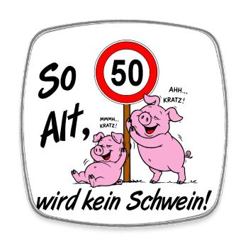 50 Jahre , 50.Geburtstag so Alt wird kein Schwein - Viereckiger Kühlschrankmagnet - Weiß - Vorne