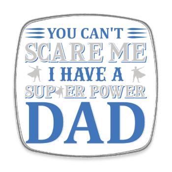 On ne peut pas faire peur à super papa - Magnet carré - blanc - Devant
