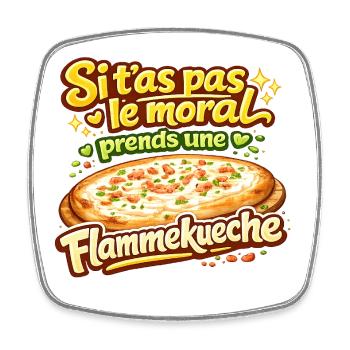 Si t'as pas le moral Flammekueche Alsace tshirt - Magnet carré - blanc - Devant