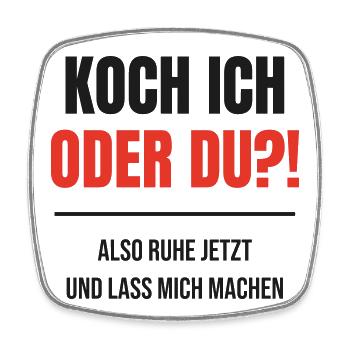 Koch ich oder du Koch Küche Spruch Chefkoch - Viereckiger Kühlschrankmagnet - Weiß - Vorne