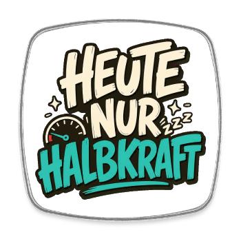 HEUTE NUR HALBKRAFT - Viereckiger Kühlschrankmagnet - Weiß - Vorne