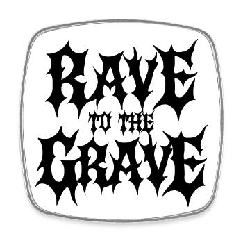 Rave to the Grave - Square fridge magnet - white - Front
