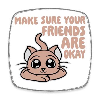Make Sure Your Friends Are Okay Katze Kätzchen Süß - Viereckiger Kühlschrankmagnet - Weiß - Vorne