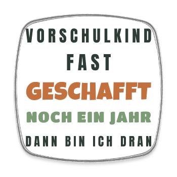 Vorschulkind fast geschafft noch ein Jahr 2026 - Viereckiger Kühlschrankmagnet - Weiß - Vorne