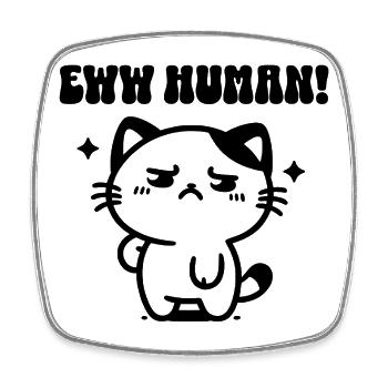 Ew Human Katze Sarkasmus Introvert Geschenk - Viereckiger Kühlschrankmagnet - Weiß - Vorne
