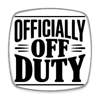 Officially Off Duty - Square fridge magnet - white - Front