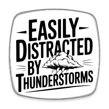 Easily Distracted By Thunderstorms - Square fridge magnet - white - Front