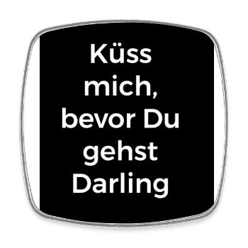 Küss mich bevor Du gehst,Darling weiß auf schwarz - Viereckiger Kühlschrankmagnet - Weiß - Vorne