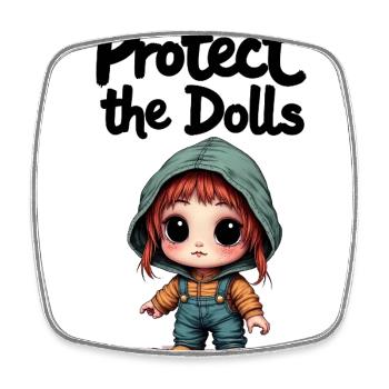 Protect the Dolls - Sweet Message - Square fridge magnet - white - Front