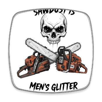 Men's Glitter: Sawdust & Chainsaws Humor - Square fridge magnet - white - Front