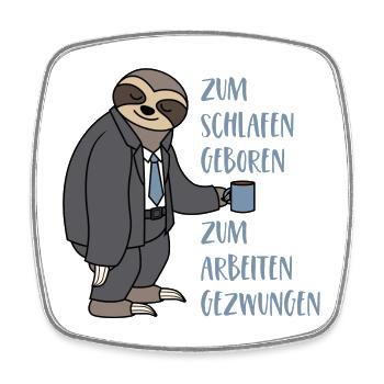 Faultier Zum Schlafen Geboren Arbeiten Gezwungen - Viereckiger Kühlschrankmagnet - Weiß - Vorne