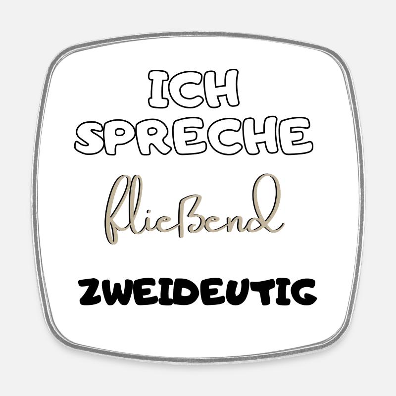 lustiger witziger Spruch zweideutig Text Geschenk - Viereckiger Kühlschrankmagnet - Weiß