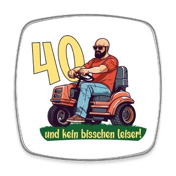 40 und kein bisschen leiser! - 40. Geburtstag - Viereckiger Kühlschrankmagnet - Weiß - Vorne