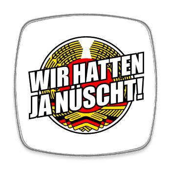 Wir hatten ja nüscht - DDR Spruch (v1) - Viereckiger Kühlschrankmagnet - Weiß - Vorne