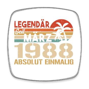 Legendary since March 1988 - absolutely unique - Square fridge magnet - white - Front