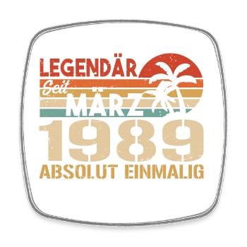 Legendary since March 1989 - absolutely unique - Square fridge magnet - white - Front