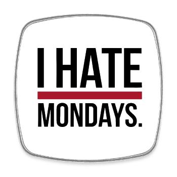 I Hate Mondays - Square fridge magnet - white - Front