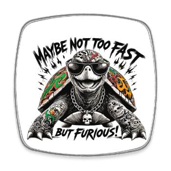 Turtle: Not fast, but furious! - Square fridge magnet - white - Front