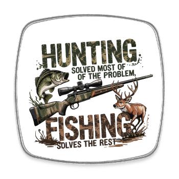Hunting and fishing solve every problem - Square fridge magnet - white - Front