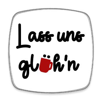 Lass uns glühn - Viereckiger Kühlschrankmagnet - Weiß - Vorne