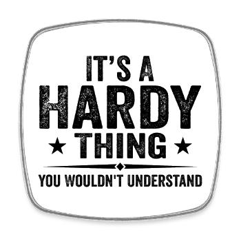 It's A Hardy Thing You Wouldn't Understand | Hardy - Square fridge magnet - white - Front