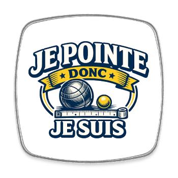 Je Pointe Donc Je Suis Pétanque - Magnet carré - blanc - Devant
