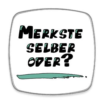 Lustiger Spruch: Merkste selber oder? - Viereckiger Kühlschrankmagnet - Weiß - Vorne