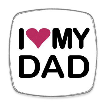 i love my dad - Square fridge magnet - white - Front