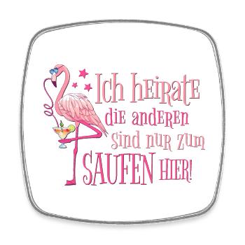 JGA Flamingo Saufen Spruch Lustig Ich Heirate - Viereckiger Kühlschrankmagnet - Weiß - Vorne