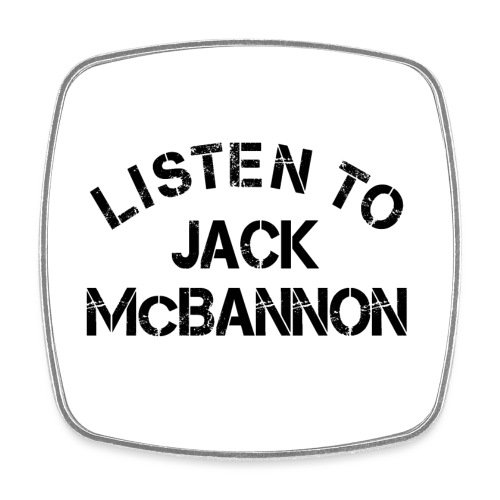 Listen To Jack McBannon (Black Print) - Viereckiger Kühlschrankmagnet