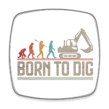 Geboren für Dig Evolution Excavator Excavator - Viereckiger Kühlschrankmagnet - Weiß - Vorne