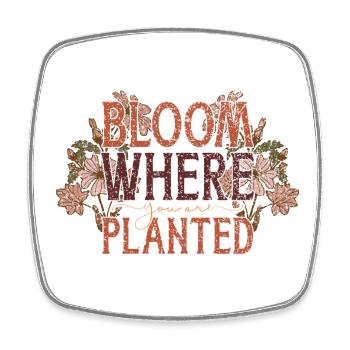 Bloom Where You Are Planted - Square fridge magnet - white - Front
